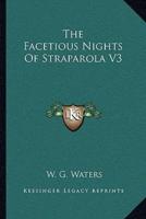 The Facetious Nights Of Straparola V3