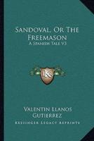 Sandoval, Or The Freemason