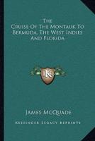 The Cruise Of The Montauk To Bermuda, The West Indies And Florida