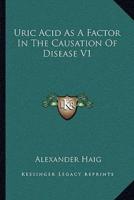Uric Acid As A Factor In The Causation Of Disease V1