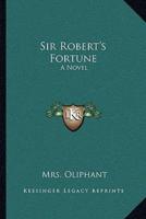 Sir Robert's Fortune