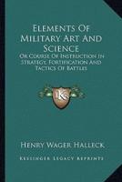 Elements Of Military Art And Science