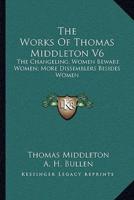 The Works Of Thomas Middleton V6