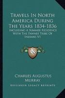 Travels In North America During The Years 1834-1836