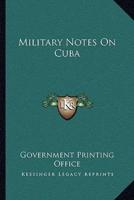 Military Notes On Cuba
