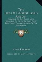 The Life Of George Lord Anson
