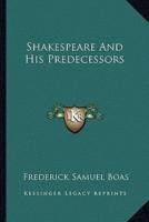 Shakespeare And His Predecessors