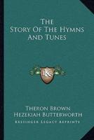 The Story Of The Hymns And Tunes