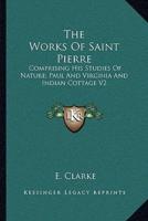 The Works Of Saint Pierre