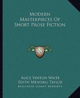 Modern Masterpieces Of Short Prose Fiction