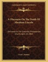 A Discourse On The Death Of Abraham Lincoln