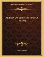 An Essay On Tennyson's Idylls Of The King