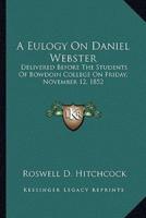 A Eulogy On Daniel Webster