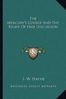 The Mercury's Course And The Right Of Free Discussion