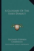 A Glossary Of The Essex Dialect