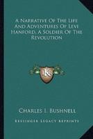 A Narrative Of The Life And Adventures Of Levi Hanford, A Soldier Of The Revolution