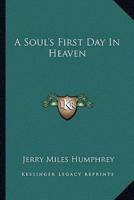 A Soul's First Day In Heaven