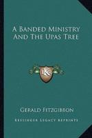 A Banded Ministry And The Upas Tree