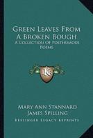 Green Leaves from a Broken Bough