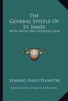 The General Epistle Of St. James