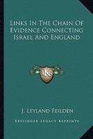 Links In The Chain Of Evidence Connecting Israel And England