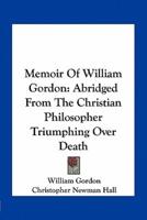 Memoir Of William Gordon