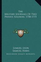 The Military Journals Of Two Private Soldiers, 1758-1775
