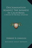 Discrimination Against The Japanese In California