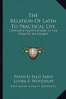 The Relation Of Latin To Practical Life
