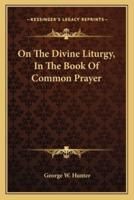 On The Divine Liturgy, In The Book Of Common Prayer