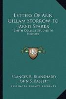 Letters Of Ann Gillam Storrow To Jared Sparks