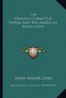 The Virginia Committee System and the American Revolution