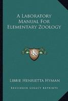 A Laboratory Manual For Elementary Zoology