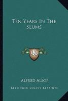 Ten Years In The Slums