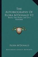 The Autobiography Of Flora M'Donald V2