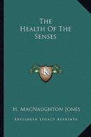 The Health Of The Senses