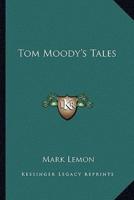 Tom Moody's Tales