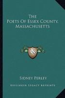 The Poets Of Essex County, Massachusetts