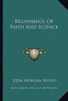 Beginnings Of Faith And Science