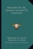 Memoir Of Dr. George Logan Of Stenton