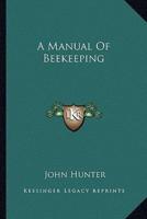 A Manual Of Beekeeping
