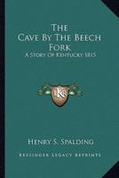 The Cave By The Beech Fork