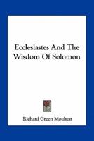 Ecclesiastes And The Wisdom Of Solomon