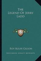 The Legend Of Jerry Ladd