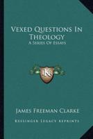 Vexed Questions In Theology