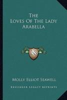 The Loves Of The Lady Arabella