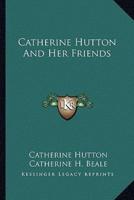 Catherine Hutton And Her Friends