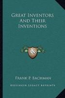 Great Inventors And Their Inventions