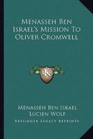 Menasseh Ben Israel's Mission to Oliver Cromwell