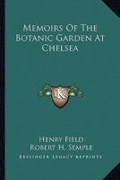 Memoirs Of The Botanic Garden At Chelsea